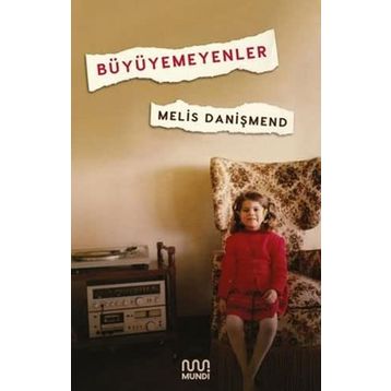 Büyüyemeyenler - Melis Danişmend