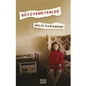 Büyüyemeyenler - Melis Danişmend