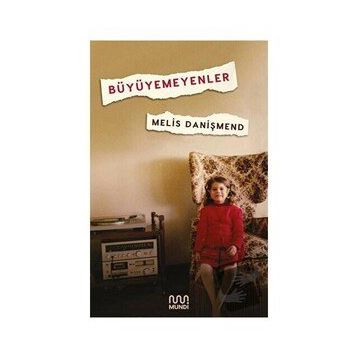 Büyüyemeyenler - Melis Danişmend