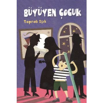 BÜYÜYEN ÇOCUK - TOPRAK IŞIK