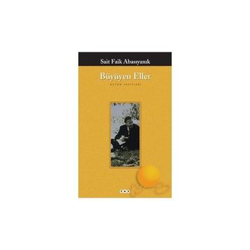 Büyüyen Eller - Sait Faik Abasıyanık