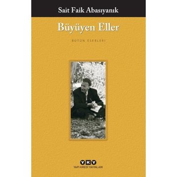 Büyüyen Eller - Sait Faik Abasıyanık