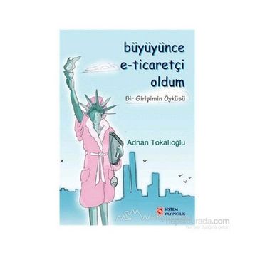 Büyüyünce E-Ticaretçi Oldum Adnan Tokalıoğlu