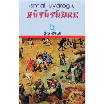 BÜYÜYÜNCE - İSMAİL UYAROĞLU