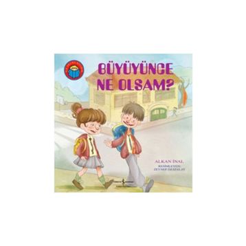 Büyüyünce Ne Olsam? - Alkan İnal