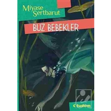 Buz Bebekler - Miyase Sertbarut