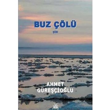 Buz Çölü - Ahmet Güreşçioğlu