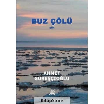 Buz Çölü - Ahmet Güreşçioğlu