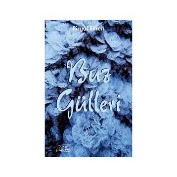 Buz Gülleri - Birgül Evren