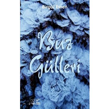 Buz Gülleri - Birgül Evren
