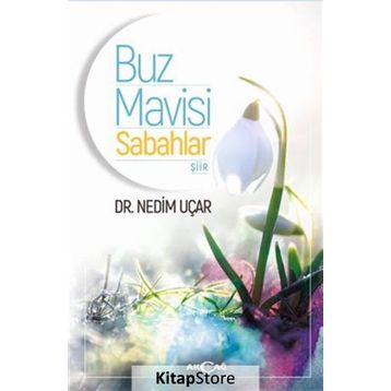 Buz Mavisi Sabahlar - Nedim Uçar