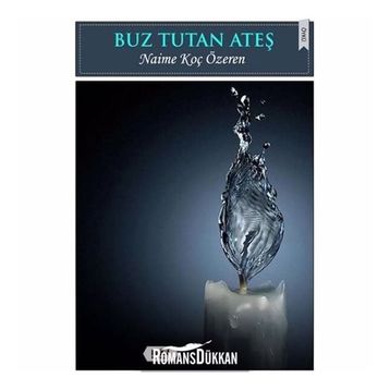 Buz Tutan Ateş - Naime Koç Özeren