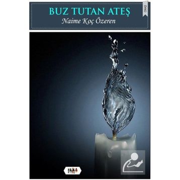 Buz Tutan Ateş - Naime Koç Özeren