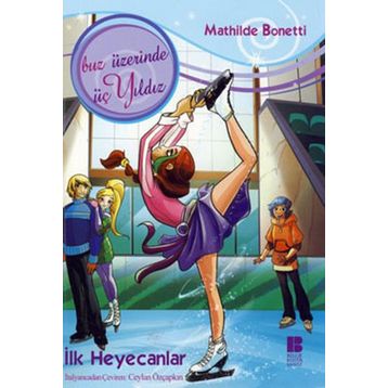 BUZ ÜZERİNDE ÜÇ YILDIZ İLK HEYECANLAR - MATHILDE BONETTI