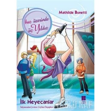 BUZ ÜZERİNDE ÜÇ YILDIZ İLK HEYECANLAR - MATHILDE BONETTI