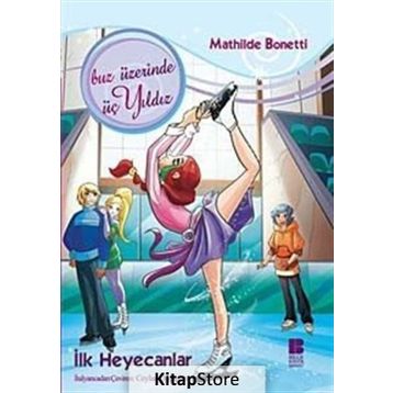 BUZ ÜZERİNDE ÜÇ YILDIZ İLK HEYECANLAR - MATHILDE BONETTI