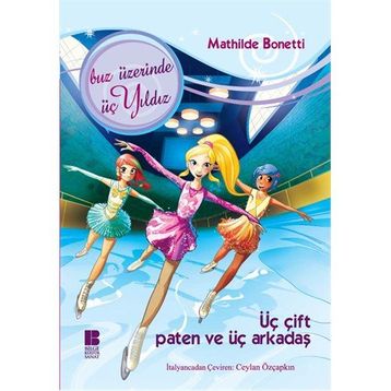 BUZ ÜZERİNDE ÜÇ YILDIZ İLK HEYECANLAR - MATHILDE BONETTI