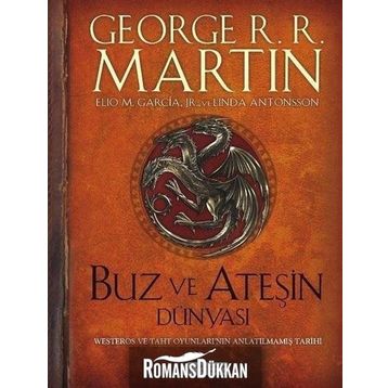 Buz ve Ateşin Dünyası - George Martin Linda Antonsson Elio M. Garcia Jr