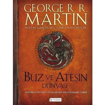 Buz ve Ateşin Dünyası - George Martin Linda Antonsson Elio M. Garcia Jr