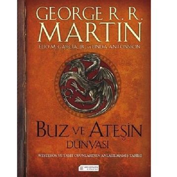 Buz ve Ateşin Dünyası - George Martin Linda Antonsson Elio M. Garcia Jr
