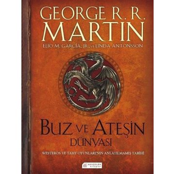 Buz ve Ateşin Dünyası - George Martin Linda Antonsson Elio M. Garcia Jr