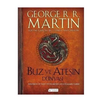 Buz ve Ateşin Dünyası - George Martin Linda Antonsson Elio M. Garcia Jr