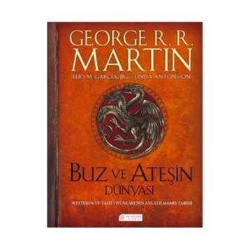 Buz ve Ateşin Dünyası - George Martin Linda Antonsson Elio M. Garcia Jr