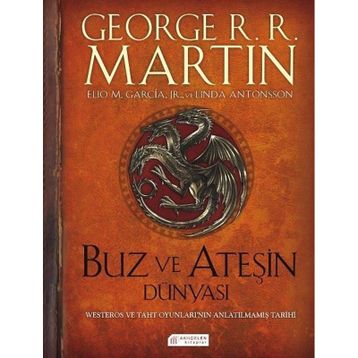 Buz ve Ateşin Dünyası - George Martin Linda Antonsson Elio M. Garcia Jr