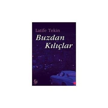 Buzdan Kılıçlar - Latife Tekin