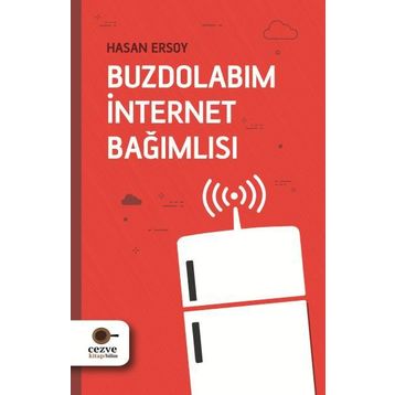 Buzdolabım İnternet Bağımlısı - Hasan Ersoy
