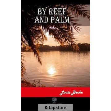 By Reef And Palm - Louis Becke