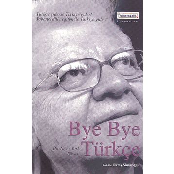 Bye Bye Türkçe - Oktay Sinanoğlu