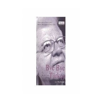 Bye Bye Türkçe - Oktay Sinanoğlu