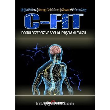 C-Fit Doğru Egzersiz ve Sağlıklı Yaşam Kılavuzu - Doğu Kitabevi