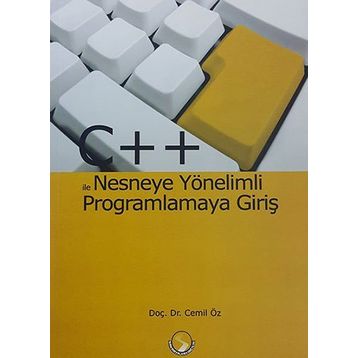 C++ ile Nesneye Yönelimli Programlamaya Giriş - Cemil Öz