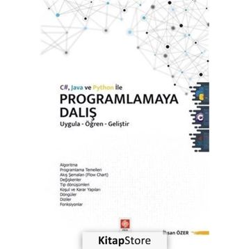 C Java ve Python ile Programlamaya Dalış Öğr. Gör. İhsan Özer