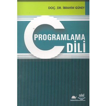 C PROGRAMLAMA DILI - İBRAHİM GÜNEY (ISBN:9789755917320)
