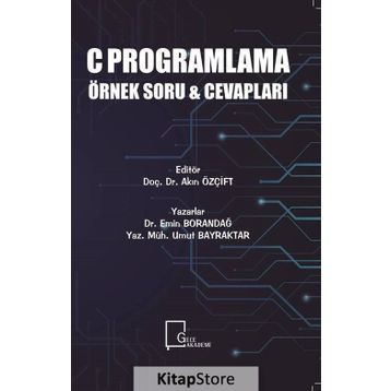 C Programlama Örnek Soru Cevapları - Dr. Emin Borandağ