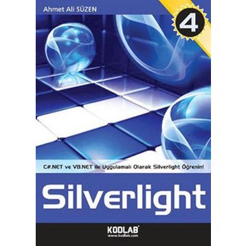 C# VE VB.NET ILE UYGULAMALI EĞİTİM KAYNAĞI SILVERLIGHT 4 - AHMET ALI SÜZEN