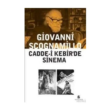 CADDE-I KEBIR'DE SINEMA - GIOVANNI SCOGNAMILLO