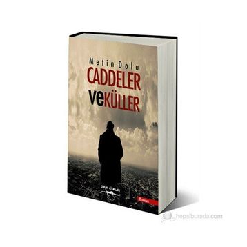 CADDELER VE KÜLLER - METIN DOLU