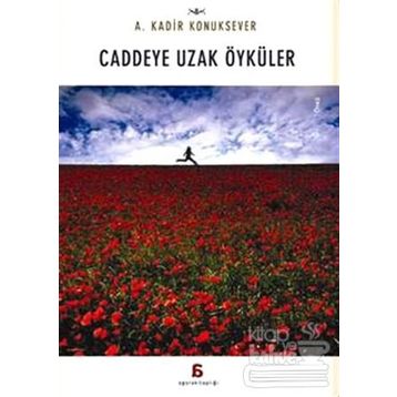 Caddeye Uzak Öyküler - A. Kadir Konuksever