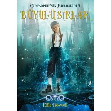 Cadı Sophie'nin Maceraları 3 - Büyülü Sırlar - Ellie Boswell