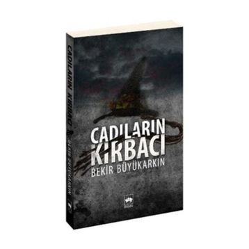 CADILARIN KIRBACI - BEKIR BÜYÜKARKIN