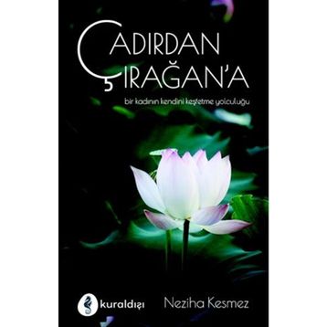 Çadırdan Çırağan'a - Neziha Kesmez