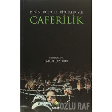 CAFERILIK DINI VE KÜLTÜREL RİTÜELLERİYLE - EMINE ÖZTÜRK
