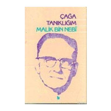 ÇAĞA TANIKLIĞIM - MALIK BIN NEBI
