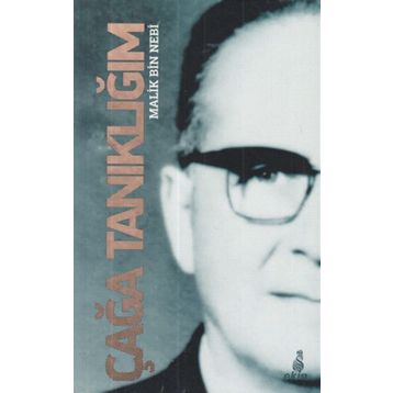 ÇAĞA TANIKLIĞIM - MALIK BIN NEBI