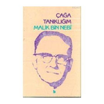 ÇAĞA TANIKLIĞIM - MALIK BIN NEBI