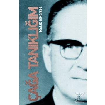 ÇAĞA TANIKLIĞIM - MALIK BIN NEBI